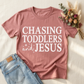 Chasing Toddlers T shirt and Hoodies